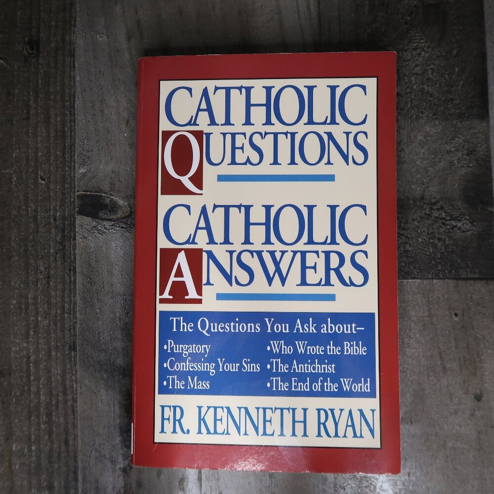 Catholic Questions Catholic Answers by Fr. Kenneth Ryan Paperback Book